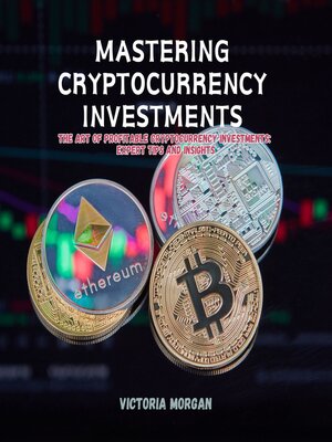 cover image of Mastering Cryptocurrency Investments